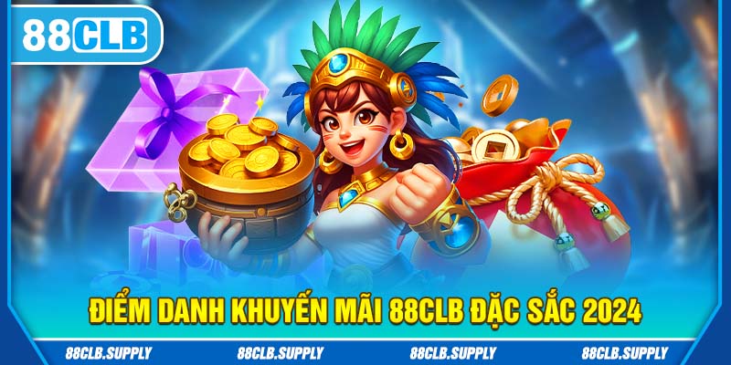 Điểm danh khuyến mãi 88clb đặc sắc 2024